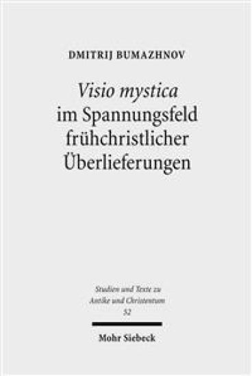 Visio mystica im Spannungsfeld frühchristlicher Überlieferungen