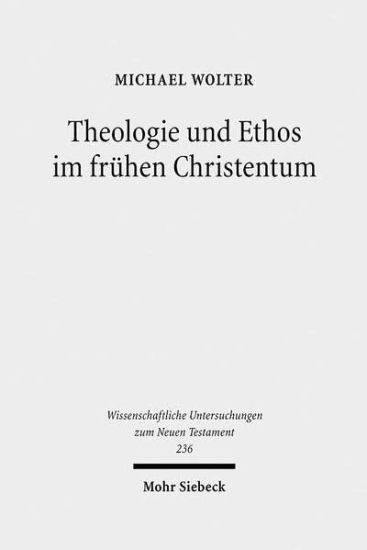 Theologie und Ethos im frühen Christentum