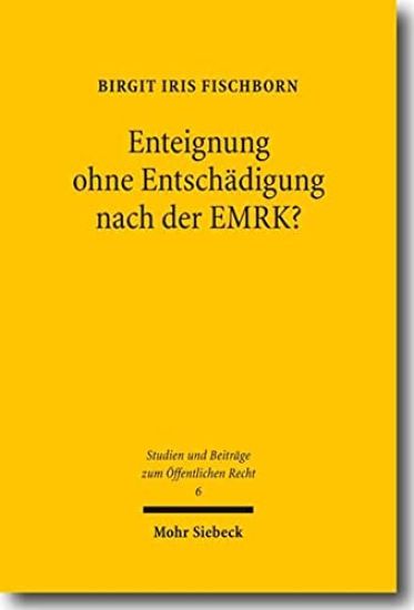 Enteignung ohne Entschädigung nach der EMRK?