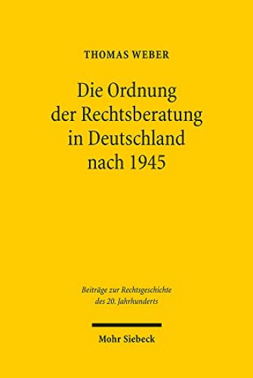Die Ordnung der Rechtsberatung in Deutschland nach 1945
