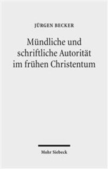 Mündliche und schriftliche Autorität im frühen Christentum