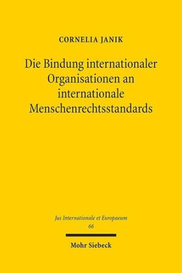 Die Bindung internationaler Organisationen an internationale Menschenrechtsstandards
