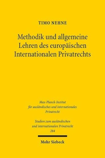 Methodik und allgemeine Lehren des europäischen Internationalen Privatrechts