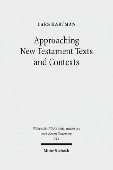 Approaching New Testament Texts and Contexts
