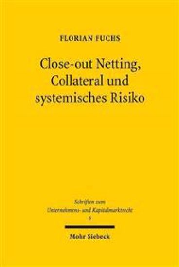 Close-out Netting, Collateral und systemisches Risiko
