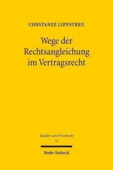 Wege der Rechtsangleichung im Vertragsrecht