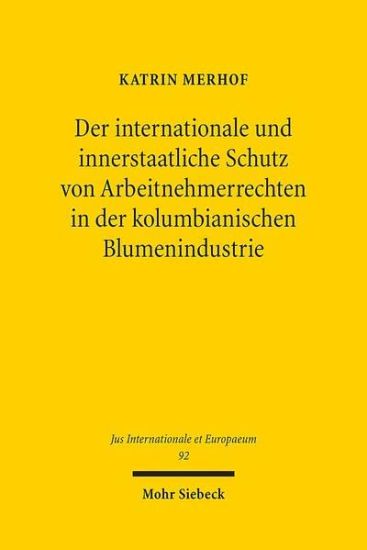 Der internationale und innerstaatliche Schutz von Arbeitnehmerrechten in der kolumbianischen Blumenindustrie