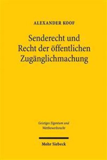 Senderecht und Recht der öffentlichen Zugänglichmachung im Zeitalter der Konvergenz der Medien