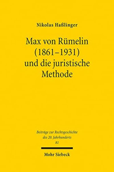 Max von Rümelin (1861-1931) und die juristische Methode