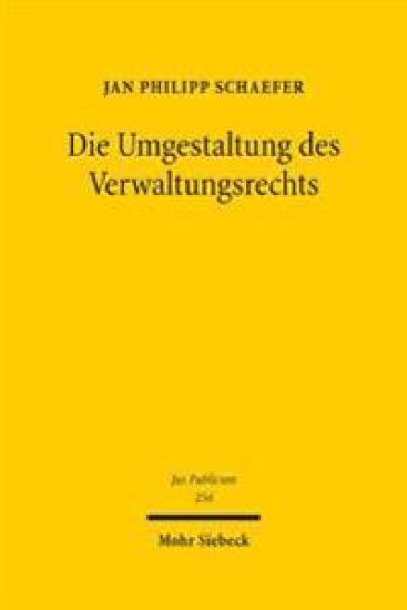 Die Umgestaltung des Verwaltungsrechts
