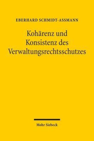 Kohärenz und Konsistenz des Verwaltungsrechtsschutzes