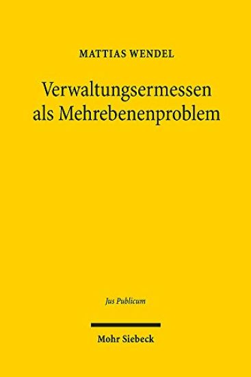 Verwaltungsermessen als Mehrebenenproblem