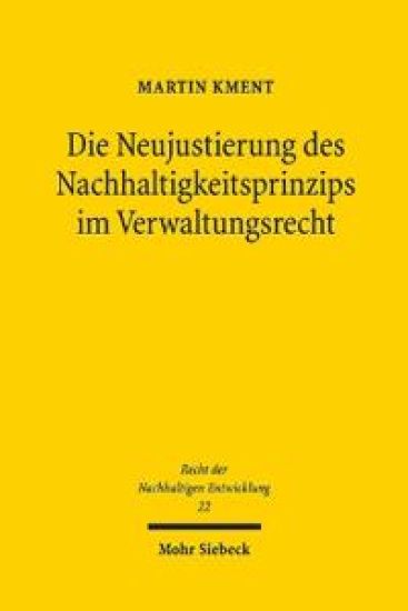 Die Neujustierung des Nachhaltigkeitsprinzips im Verwaltungsrecht