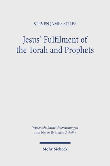 Jesus' Fulfilment of the Torah and Prophets