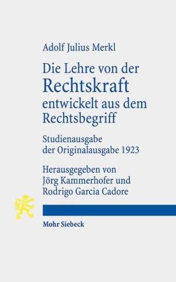 Die Lehre von der Rechtskraft entwickelt aus dem Rechtsbegriff