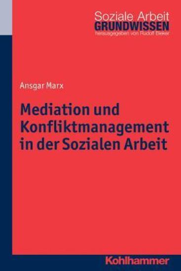 Mediation Und Konfliktmanagement in Der Sozialen Arbeit