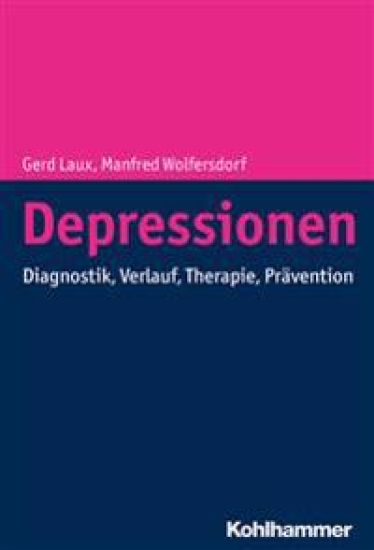 Depressionen: Ein Erfahrungsbuch Zu Diagnostik, Verlauf, Therapie Und Pravention