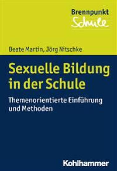 Sexuelle Bildung in Der Schule: Themenorientierte Einfuhrung Und Methoden
