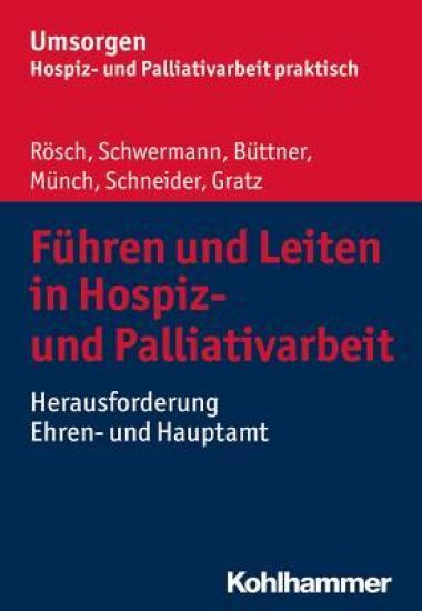 Fuhren Und Leiten in Hospiz- Und Palliativarbeit: Herausforderung Ehren- Und Hauptamt