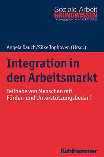 Integration in Den Arbeitsmarkt: Teilhabe Von Menschen Mit Forder- Und Unterstutzungsbedarf