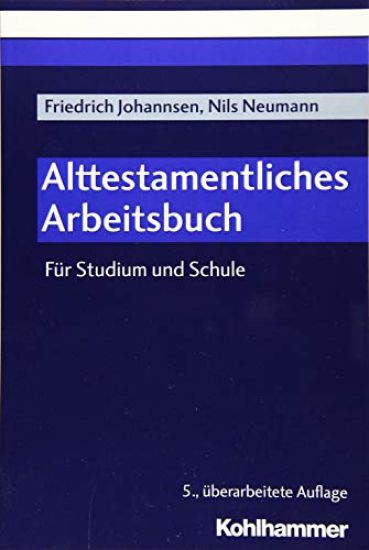 Alttestamentliches Arbeitsbuch: Fur Studium Und Schule