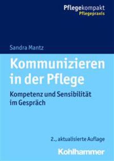 Kommunizieren in Der Pflege: Kompetenz Und Sensibilitat Im Gesprach