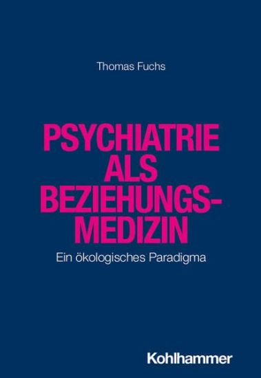 Psychiatrie ALS Beziehungsmedizin: Ein Okologisches Paradigma