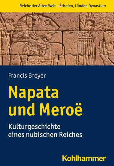 Napata Und Meroe: Kulturgeschichte Eines Nubischen Reiches