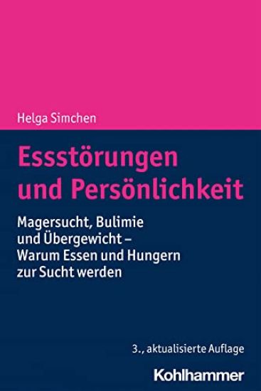 Essstorungen Und Personlichkeit: Magersucht, Bulimie Und Ubergewicht - Warum Essen Und Hungern Zur Sucht Werden