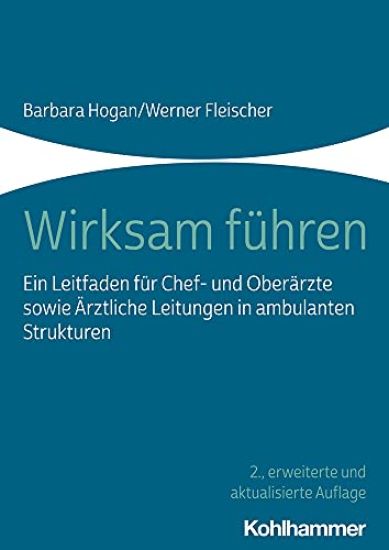 Wirksam Fuhren: Ein Leitfaden Fur Chef- Und Oberarzte Sowie Arztliche Leitungen in Ambulanten Strukturen