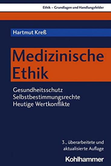 Medizinische Ethik: Gesundheitsschutz - Selbstbestimmungsrechte - Rechtspolitik