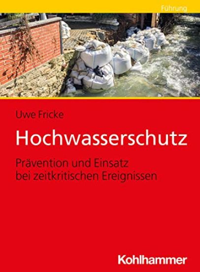 Hochwasserschutz: Pravention Und Einsatz Bei Zeitkritischen Ereignissen