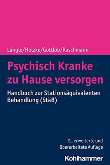 Psychisch Kranke Zu Hause Versorgen: Handbuch Zur Stationsaquivalenten Behandlung (Stab)