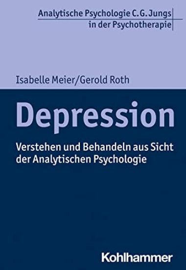 Depression: Verstehen Und Behandeln Aus Sicht Der Analytischen Psychologie