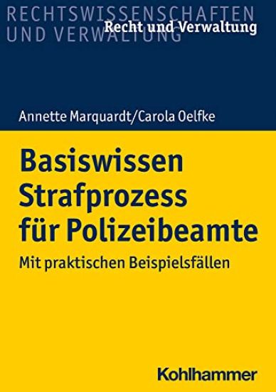 Basiswissen Strafprozess Fur Polizeibeamte: Mit Praktischen Beispielsfallen