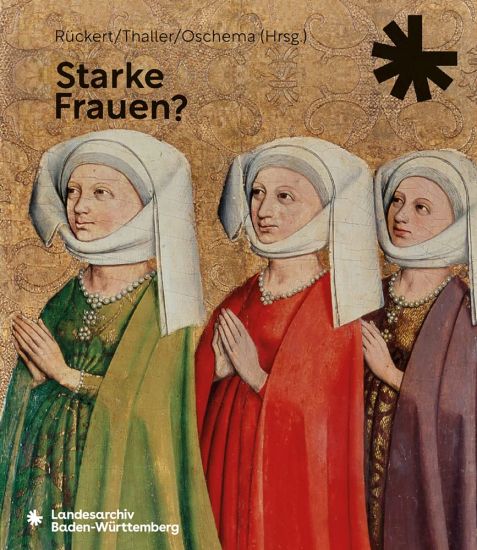 Starke Frauen?: Adelige Damen Im Sudwesten Des Spatmittelalterlichen Reiches