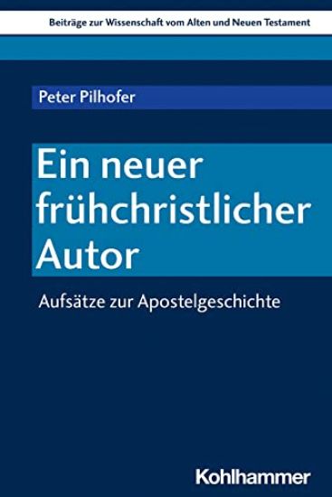 Ein Neuer Fruhchristlicher Autor: Aufsatze Zur Apostelgeschichte