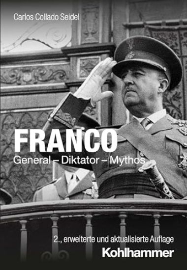 Franco: General - Diktator - Mythos