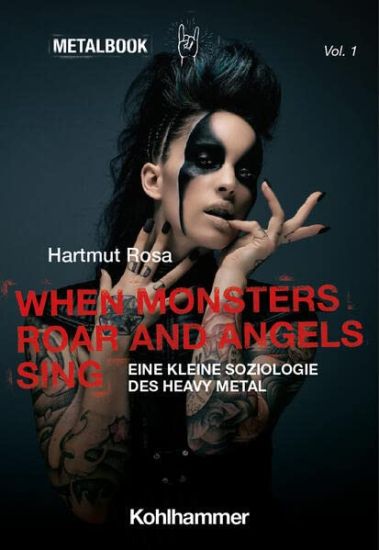 When Monsters Roar and Angels Sing: Eine Kleine Soziologie Des Heavy Metal