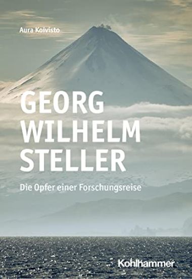 Georg Wilhelm Steller: Die Opfer Einer Forschungsreise