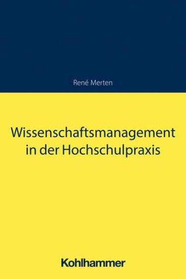 Wissenschaftsmanagement in Der Hochschulpraxis: Strategie - Fuhrung - Prozesse