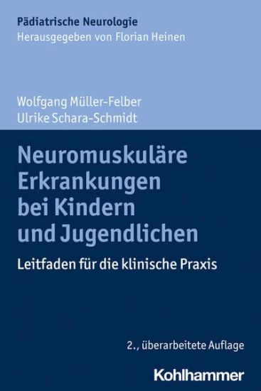Neuromuskulare Erkrankungen Bei Kindern Und Jugendlichen: Leitfaden Fur Die Klinische PRAXIS