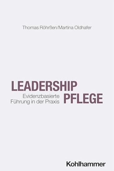 Leadership Pflege: Evidenzbasierte Fuhrung in Der PRAXIS