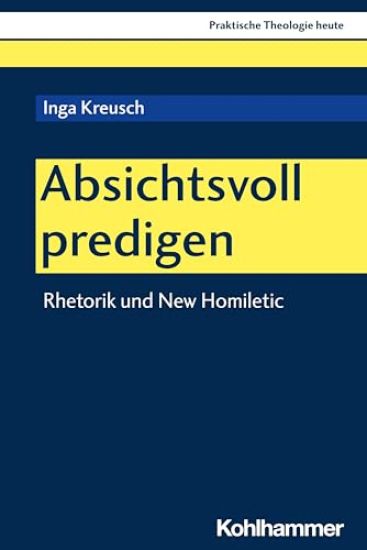 Absichtsvoll Predigen: Rhetorik Und New Homiletic
