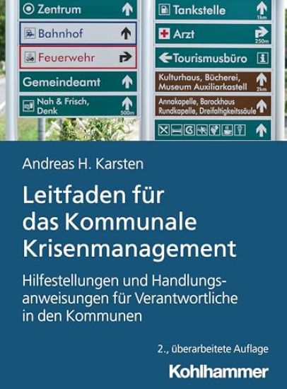 Leitfaden Fur Das Kommunale Krisenmanagement: Hilfestellungen Und Handlungsanweisungen Fur Verantwortliche in Den Kommunen