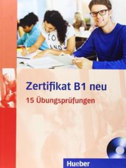Zertifikat B1 neu. Prüfungsvorbereitung. Übungsbuch +  MP3-CD