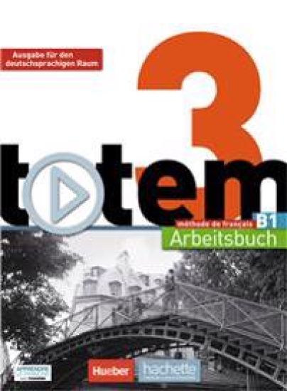 totem 3 - Ausgabe für den deutschsprachigen Raum. Arbeitsbuch mit Audio-CD und Lösungsheft