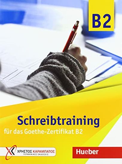 Schreibtraining für das Goethe-Zertifikat B2. Übungsbuch