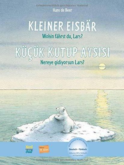 Kleiner Eisbär - Wohin fährst du, Lars? Kinderbuch Deutsch-Türkisch