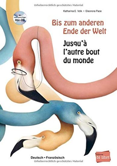 Bis zum anderen Ende der Welt. Deutsch-Französisch mit Audio-CD